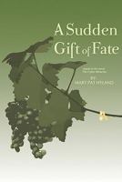 A Sudden Gift of Fate 1449509711 Book Cover