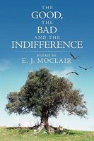 The Good, the Bad and the Indifference 1449046215 Book Cover