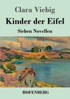 Kinder Der Eifel: Novellen (Classic Reprint) 3743747111 Book Cover