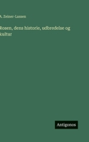 Rosen, dens historie, udbredelse og kultur (Danish Edition) 3386591175 Book Cover