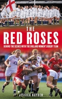 The Red Roses: Behind the Scenes with the England Women's Rugby Team 1913759164 Book Cover