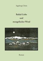 Baikal-Liebe und mongolischer Wind: Roman 3735765882 Book Cover