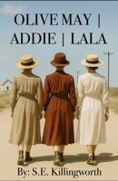 OLIVE MAY | ADDIE | LALA (IDA MAY HUDSON SERIES) B0FLDS6LXQ Book Cover