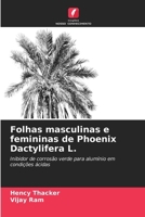 Folhas masculinas e femininas de Phoenix Dactylifera L. 6207350499 Book Cover