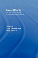 SWEET CHARITY: THE ROLE AND WORKINGS OF VOLUNTARY ORGANISATIONS 0415138019 Book Cover