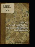 Libr. XV: Cotrugli and de Raphaeli on Business and Bookkeeping in the Renaissance 0992916046 Book Cover