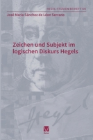 Zeichen und Subjekt im -logischen Diskurs -Hegels (German Edition) 3787348050 Book Cover