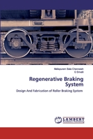 Regenerative Braking System: Design And Fabrication of Roller Braking System 6200506175 Book Cover