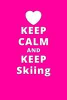 Keep Calm And Keep Skiing: 6x9 120 Pages Journal 166184670X Book Cover