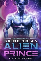 Bride to an Alien Prince: A Sci-Fi Alien Romance Omnibus 1990551084 Book Cover