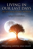 Living in our last days in an imaginary world trying to be a survivor... 1662812000 Book Cover