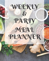 Weekly Meal & Party Planner: 52 weeks with shopping list and party planner 188 pages 8 x 10 in (Top Planners) 1676361391 Book Cover