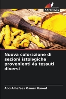 Nuova colorazione di sezioni istologiche provenienti da tessuti diversi 6205751712 Book Cover