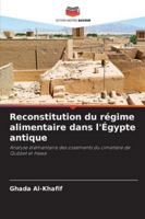 Reconstitution du régime alimentaire dans l'Égypte antique (French Edition) 6202467940 Book Cover