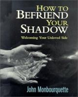How to Befriend Your Shadow: Welcoming Your Unloved Side 0232524300 Book Cover