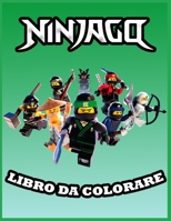 NINJAGO Libro Da Colorare: Fantastiche pagine da colorare su NINJAGO per Ragazzi Ragazze Kid: nuove e ultime pagine di alta qualit� e premium B08HV8HPCL Book Cover