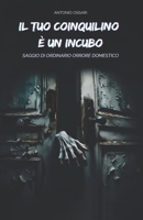 Il tuo coinquilino è un incubo: Saggio di ordinario orrore domestico (Italian Edition) B0CLWDFM8T Book Cover