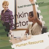 Banking Sector & Human Resource: Effects of Human Resource 1674685149 Book Cover