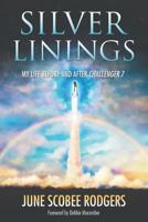 Silver Linings: My Life Before and After Challenger 7 1573125709 Book Cover