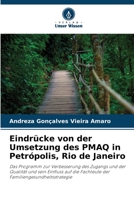 Eindrücke von der Umsetzung des PMAQ in Petrópolis, Rio de Janeiro: Das Programm zur Verbesserung des Zugangs und der Qualität und sein Einfluss auf ... Familiengesundheitsstrategie 6206020185 Book Cover