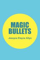 Magic Bullets 1458332764 Book Cover