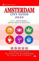 Amsterdam City Guide 2020: Shops, Restaurants, Coffee Shops, Attractions & Nightlife in Amsterdam (City Guide 2020) 1080805508 Book Cover