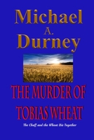 The Murder of Tobias Wheat 1088120318 Book Cover