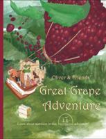 Oliver and Friends' Great Grape Adventure 0986067512 Book Cover