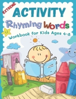 Extreme Activity Rhyming Words Workbook for Kids Ages 4-8: Easy learning to read rhyme big books for kindergarteners. 100+ pages my first activity ... tracing, writing and reading worksheet. B0914LQ5JS Book Cover