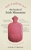 Isn't it well for ye? The Book of Irish Mammies 1848271484 Book Cover