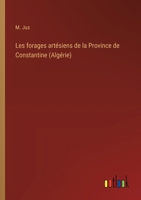 Les forages artésiens de la Province de Constantine (Algérie) 3385005841 Book Cover