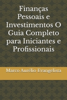 Finanças Pessoais e Investimentos O Guia Completo para Iniciantes e Profissionais (Portuguese Edition) B0DQVP21NP Book Cover