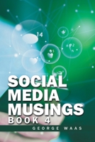 Social Media Musings: Book 4 1665577428 Book Cover