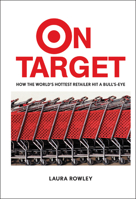 On Target: How the World's Hottest Retailer Hit a Bull's-Eye 0471250678 Book Cover