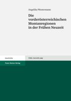 Die Vorderosterreichischen Montanregionen in Der Fruhen Neuzeit 3515093060 Book Cover