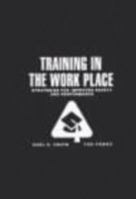 Training in the Workplace: Strategies for Improved Safety and Performance 0913690198 Book Cover