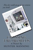 Crossing Two Worlds 1523950633 Book Cover