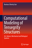 Computational Modeling of Tensegrity Structures: Art, Nature, Mechanical and Biological Systems 3030178358 Book Cover
