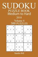 300 Medium to Hard Sudoku Puzzle Book 2018 1984179667 Book Cover