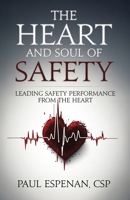 Heart and Soul of Safety : Driving Safety Performance from the Heart 1969826177 Book Cover