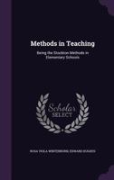 Methods in Teaching: Being the Stockton Methods in Elementary Schools 1358709289 Book Cover