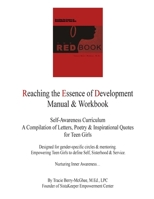 The Red Book Self-Awareness Curriculum : A Compilation of Letters, Poetry and Inspirational Quotes for Teen Girls Designed for Gender-Specific Circles and Mentoring. Empowering Teen Girls to Define Se 151223186X Book Cover