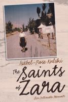 The Saints of Zara: An Intimate Memoir 1480868981 Book Cover