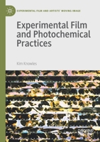 Experimental Film and Photochemical Practices 3030443116 Book Cover