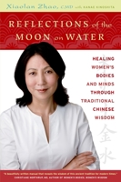 Reflections of the Moon on Water: Healing Women's Bodies and Minds through Traditional Chinese Wisdom 0679313877 Book Cover