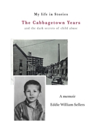 The Cabbagetown Years: and the dark secrets of child abuse B086FW87YN Book Cover