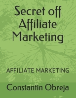 Secret off Affiliate Marketing : Affiliate Marketing 1670072029 Book Cover