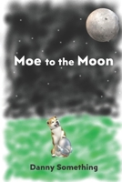 Moe to the Moon B08B37VPNC Book Cover