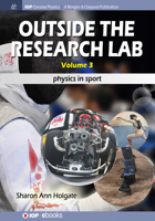 Outside the Research Lab, Volume 3: Physics in Sport (Iop Concise Physics) 1643276670 Book Cover