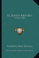 El Joven Arturo: Poema (1883) 1270871943 Book Cover